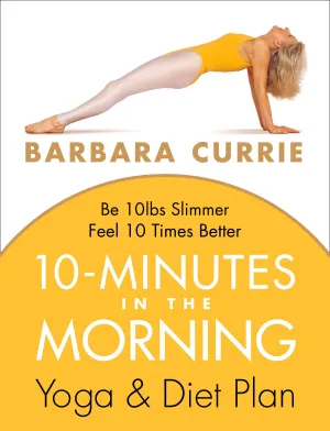 10 Minutes In The Morning: Yoga and Diet Plan